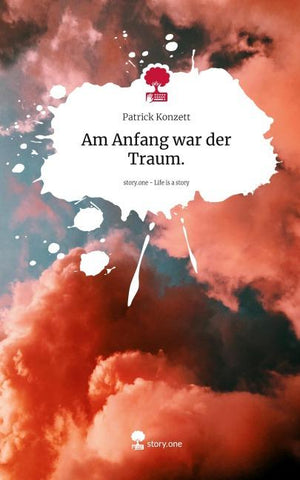 Am Anfang war der Traum.. Life is a Story - story.one
