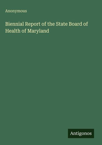 Biennial Report of the State Board of Health of Maryland