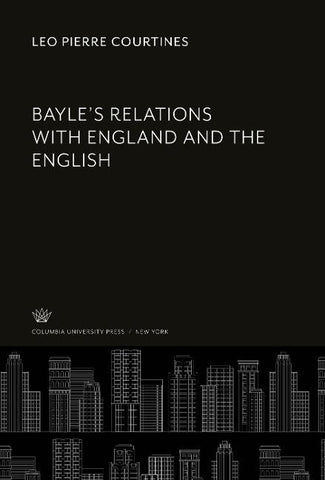 Bayle'S Relations With England and the English