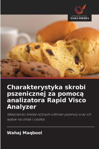 Charakterystyka skrobi pszenicznej za pomoc¿ analizatora Rapid Visco Analyzer