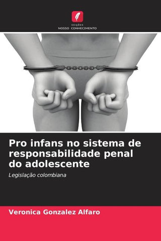 Pro infans no sistema de responsabilidade penal do adolescente