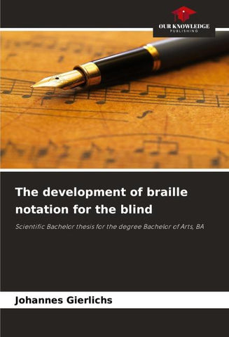 The development of braille notation for the blind