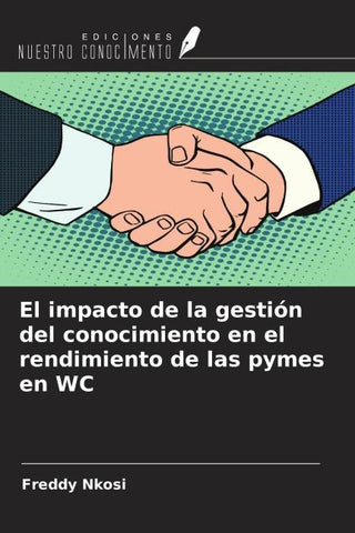 El impacto de la gestión del conocimiento en el rendimiento de las pymes en WC