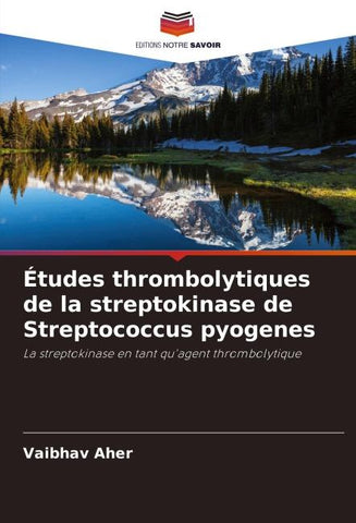 Études thrombolytiques de la streptokinase de Streptococcus pyogenes