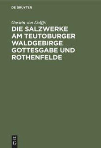 Die Salzwerke am Teutoburger Waldgebirge Gottesgabe und Rothenfelde