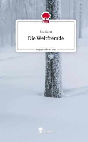 Die Weltfremde. Life is a Story - story.one
