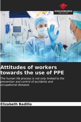 Attitudes of workers towards the use of PPE