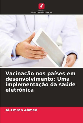 Vacinação nos países em desenvolvimento: Uma implementação da saúde eletrónica