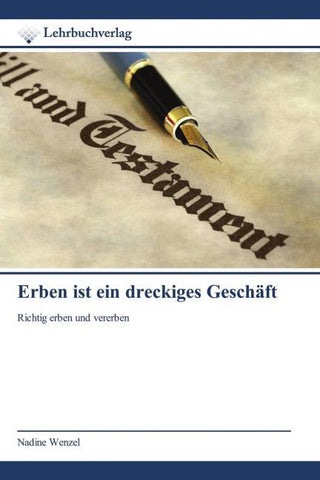 Erben ist ein dreckiges Geschäft