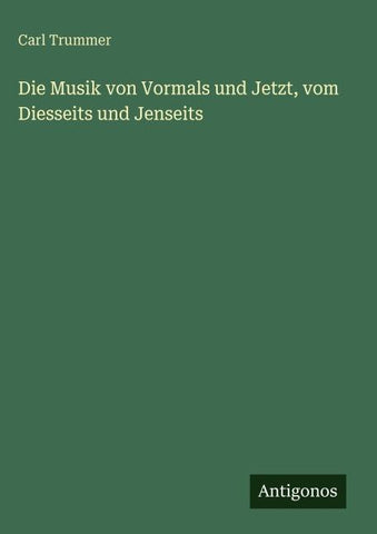 Die Musik von Vormals und Jetzt, vom Diesseits und Jenseits