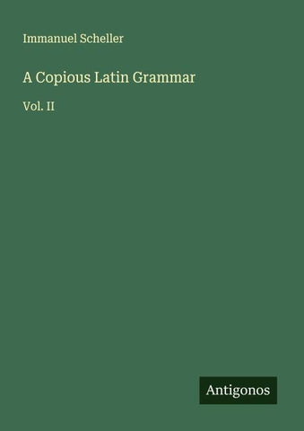 A Copious Latin Grammar