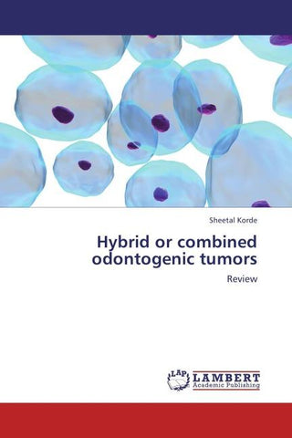 Hybrid or combined odontogenic tumors