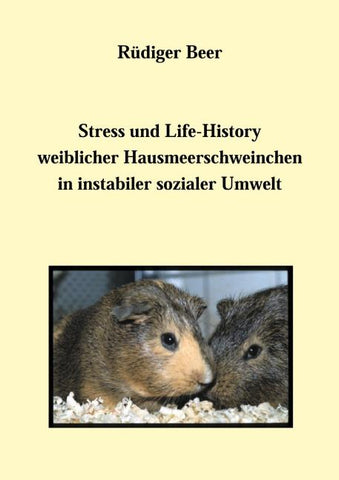 Stress und life History weiblicher Hausmeerschweine