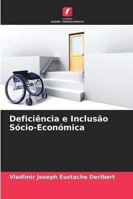 Deficiência e Inclusão Sócio-Económica