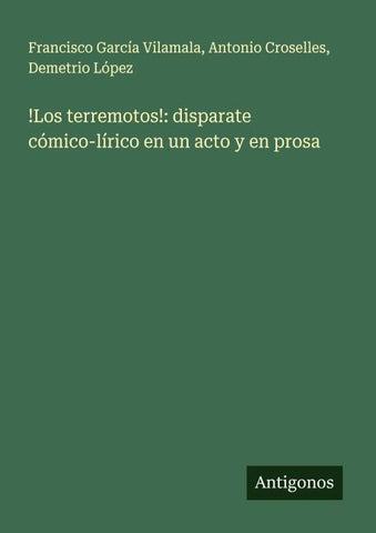 !Los terremotos!: disparate cómico-lírico en un acto y en prosa