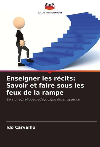 Enseigner les récits: Savoir et faire sous les feux de la rampe