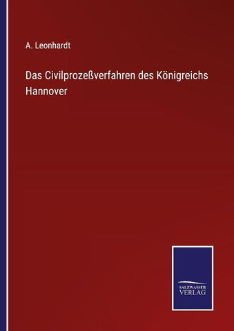 Das Civilprozeßverfahren des Königreichs Hannover