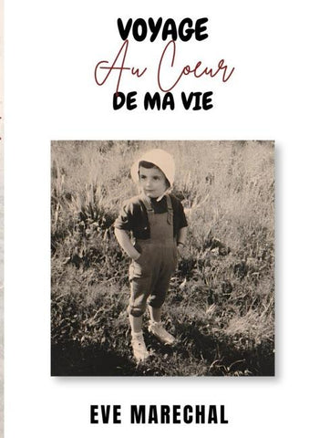 Voyage au coeur de ma vie