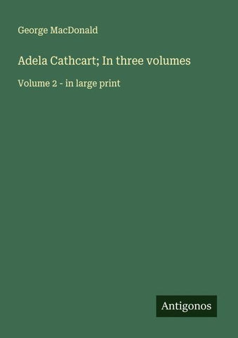 Adela Cathcart; In three volumes