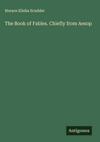 The Book of Fables. Chiefly from Aesop