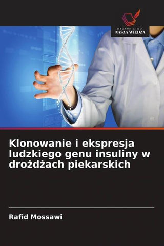 Klonowanie i ekspresja ludzkiego genu insuliny w dro¿d¿ach piekarskich