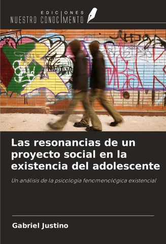 Las resonancias de un proyecto social en la existencia del adolescente