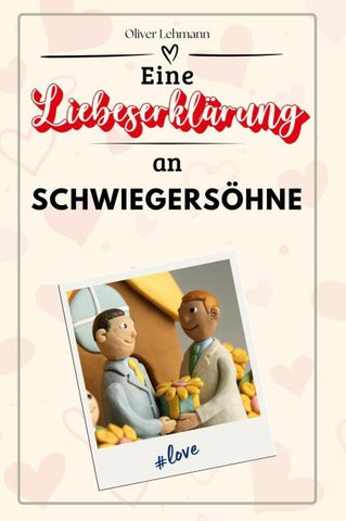 Eine Liebeserklärung an Schwiegersöhne