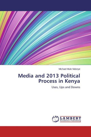 Media and 2013 Political Process in Kenya