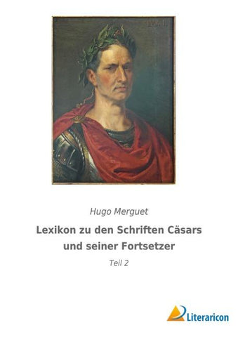 Lexikon zu den Schriften Cäsars und seiner Fortsetzer