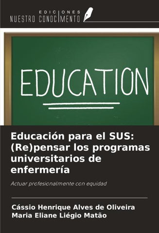 Educación para el SUS: (Re)pensar los programas universitarios de enfermería
