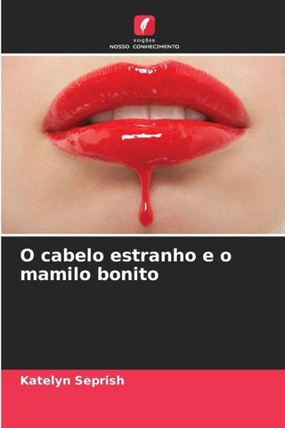 O cabelo estranho e o mamilo bonito