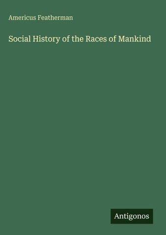 Social History of the Races of Mankind
