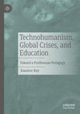 Technohumanism, Global Crises, and Education