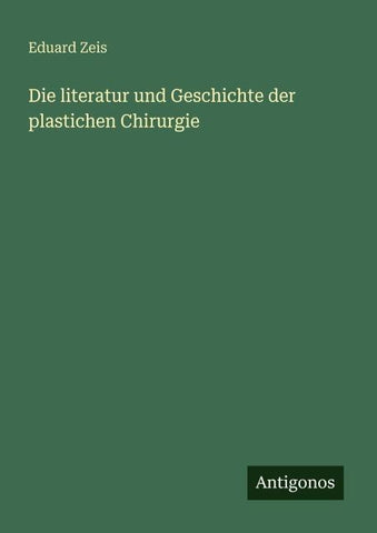 Die literatur und Geschichte der plastichen Chirurgie