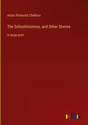 The Schoolmistress, and Other Stories
