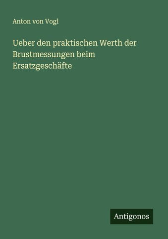 Ueber den praktischen Werth der Brustmessungen beim Ersatzgeschäfte