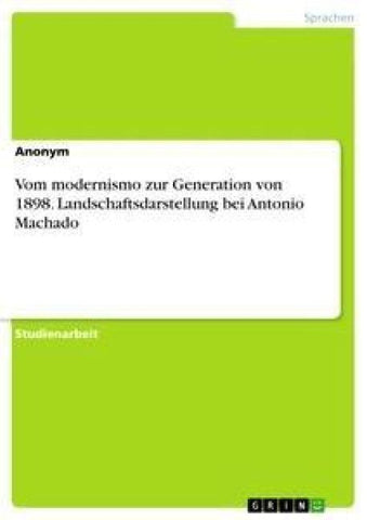 Vom modernismo zur Generation von 1898. Landschaftsdarstellung bei Antonio Machado
