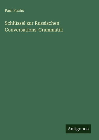 Schlüssel zur Russischen Conversations-Grammatik
