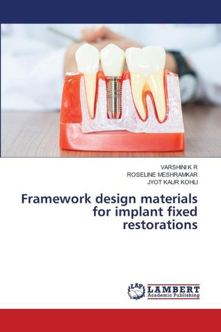 Framework design materials for implant fixed restorations