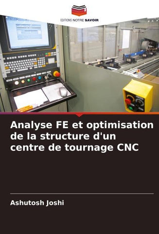 Analyse FE et optimisation de la structure d'un centre de tournage CNC