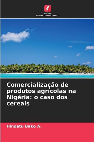 Comercialização de produtos agrícolas na Nigéria: o caso dos cereais