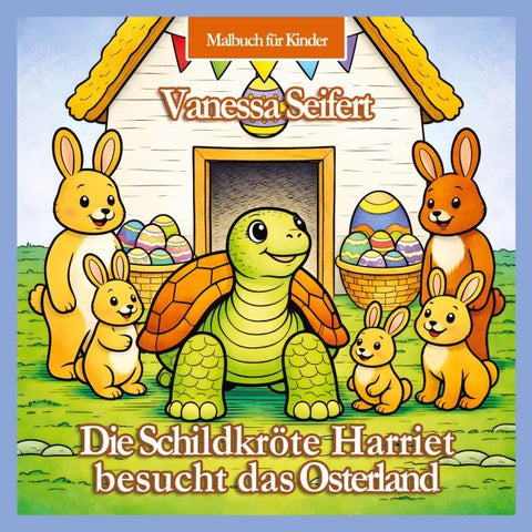 Die Schildkröte Harriet besucht das Osterland | Kinder-Malbuch