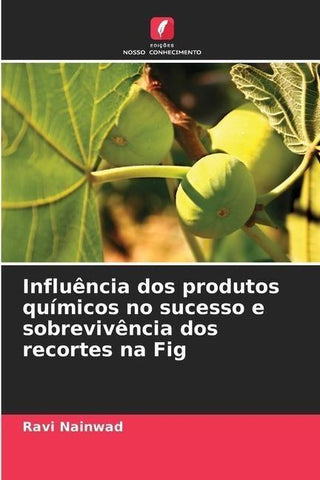 Influência dos produtos químicos no sucesso e sobrevivência dos recortes na Fig