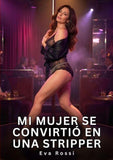 Mi mujer se convirtió en una stripper