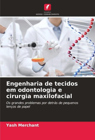 Engenharia de tecidos em odontologia e cirurgia maxilofacial
