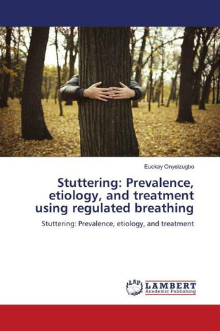 Stuttering: Prevalence, etiology, and treatment using regulated breathing