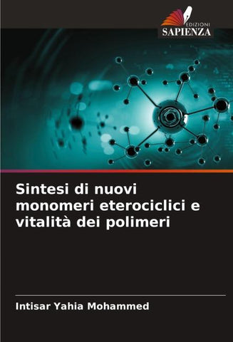 Sintesi di nuovi monomeri eterociclici e vitalità dei polimeri