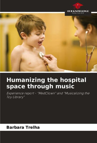 Humanizing the hospital space through music