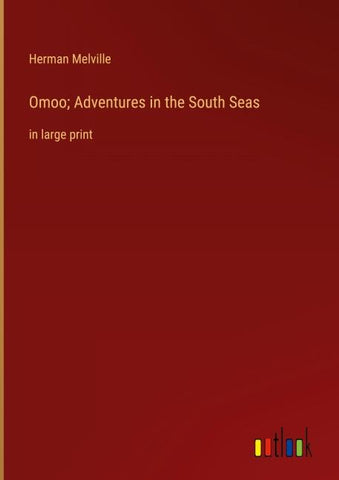 Omoo; Adventures in the South Seas