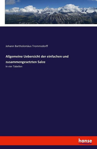 Allgemeine Uebersicht der einfachen und zusammengesetzten Salze